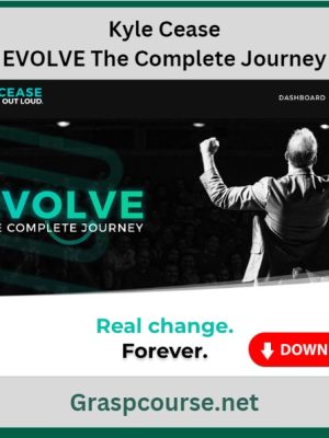 Kyle Cease – EVOLVE The Complete Journey