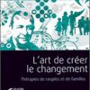 L’Art De Créer le Changement – Thérapie Systémique Expérientielle