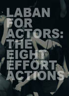 Laban for Actors – The Eight Effort Actions