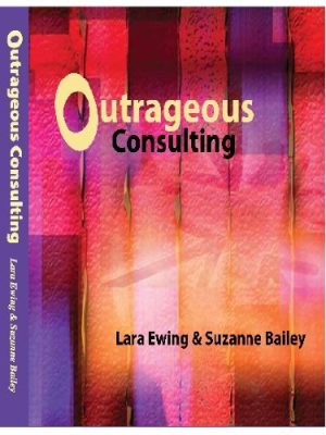Lara Ewing & Suzanne Bailey – Outrageous Consulting Behavior 1996