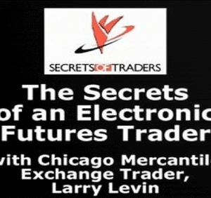 Larry Levin – Secrets of An Electronic Futures Trader