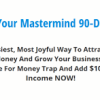 Launch your Mastermind – 90 Day Bootcamp