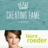 Laura Roeder – Creating Fame Complete