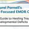 Laurel Parnell – Attachment-Focused EMDR Healing Relational Trauma