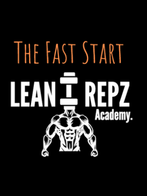 LeanRepz Academy – The Fast Start