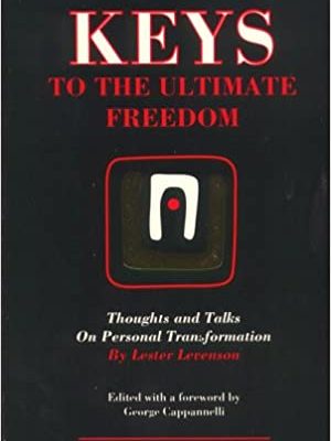 Lester Levenson – Keys to the Ultimate Freedom