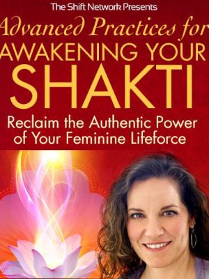 Lisa Schrader – Awakening Your Shakti Advanced Program