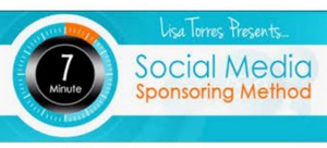 Lisa Torres – 7 Minute Social Media Sponsoring Method