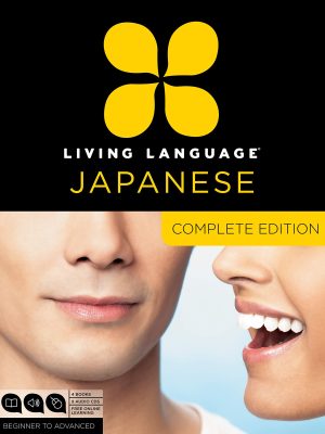 Living Language Japanese – Complete Edition – Beginner through advanced course