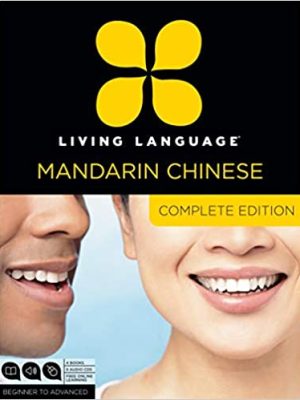 Living Language Mandarin Chinese – Complete Edition – Beginner through advanced course