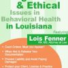 Lois Fenner – Legal and Ethical Issues in Behavioral Health in Louisiana