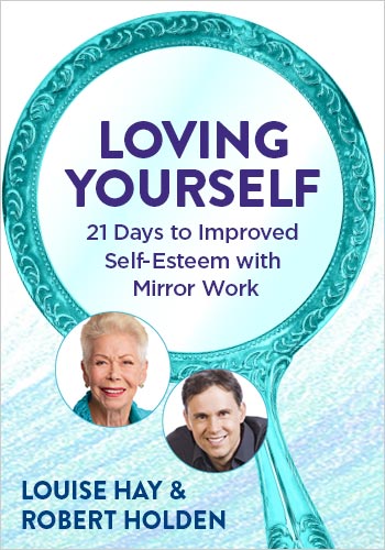 Louise Hay – Loving Yourself 21 Days to Improved Self-Esteem With Mirror Work