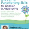 Lynne Kenney – 2-Day Advanced Course – Executive Functioning Skills for Children & Adolescents – 50 Cognitive-Motor Activities to Improve Attention