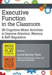 Lynne Kenney – Executive Function in the Classroom
