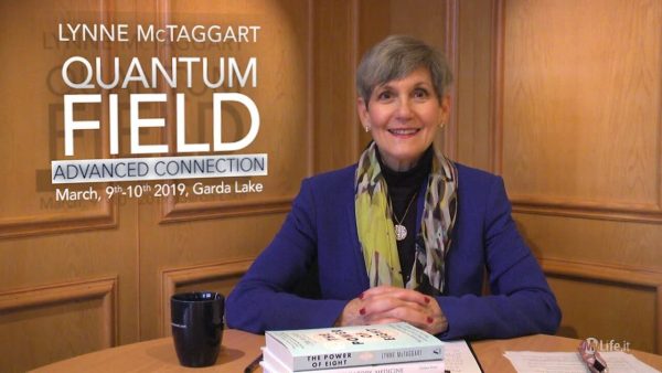 Lynne McTaggart – Quantum Field – Advanced Connection Workshop