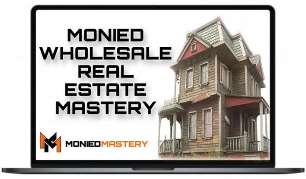 MONIED VON – MONIED WHOLESALE REAL ESTATE MASTERY