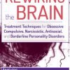 Margaret Wehrenberg – Rewiring the Brain – Treatment Techniques for Obsessive Compulsive