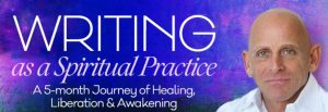 Mark Matousek – Writing as a Spiritual Practice