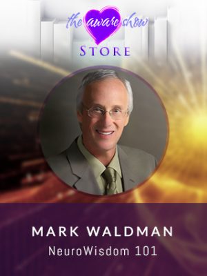 Mark Waldman – NeuroWisdom 101