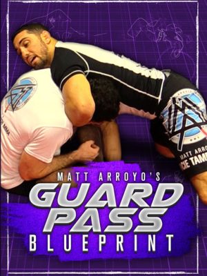 Matt Arroyo – Guard Pass Blueprint