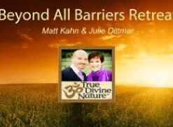 Matt Kahn – Beyond All Barriers Retreat