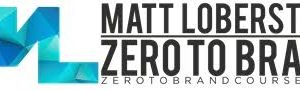 Matt Loberstein – Zero To Brand