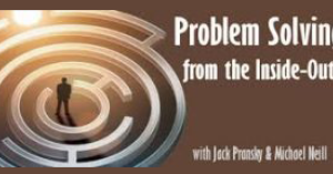 Michael Neill and Jack Pransfcy – Problem Solving from the Inside-Out