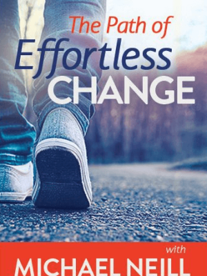 Michael Neill – The Path of Effortless Change