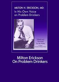 Milton Erickson – On Problem Drinkers quantity