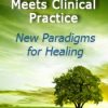 Mindfulness Meets Clinical Practice – A New Paradigm for Healing