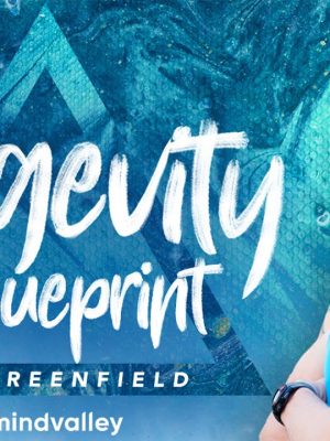 Mindvalley Quest – Longevity Blueprint – Ben Greenfield