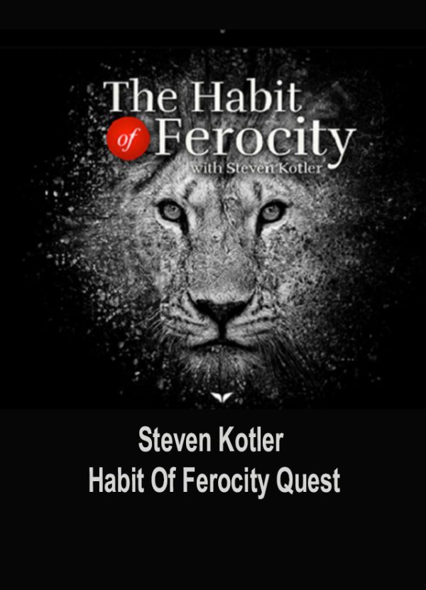 Mindvalley Quest – The Habit of Ferocity – Steven Kotler