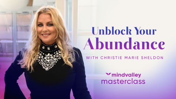 Mindvalley – Unblocking Your Financial Abundance – Christie Marie Sheldon