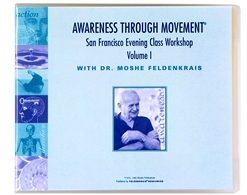 Moshe Feldenkrais – The San Francisco Evening Class Vol II