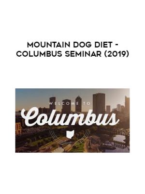 Mountain Dog Diet – Columbus Seminar (2019)