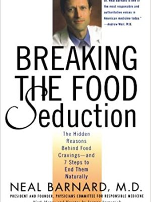 Neal Barnard – Breaking the Food Seduction (2003)