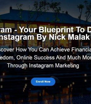 Nick Malak – Own The Gram-Your Blueprint To Dominating Instagram