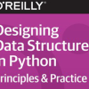 O’Reilly – Designing Data Structures in Python