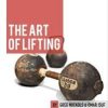 Omar Isuf & Greg Nuckols – The Art of Lifting & The Science of Lifting