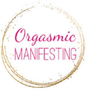 Orgasmic Manifesting System