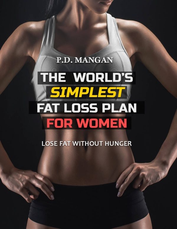 P. D. Mangan – The World’s Simplest Fat Loss Plan for Women