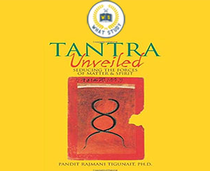 Pandit Rajmani Tigunait – Tantra Unveiled: Seducing the Forces of Matter and Spirit