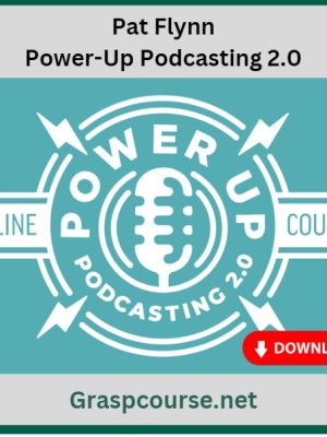 Pat Flynn – Power-Up Podcasting 2.0