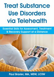 Paul Brasler – Treat Substance Use Disorders via Telehealth – Essential Skills for Assessment