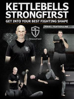 Pavel Tsatsouline – Kettlebell StrongFirst