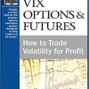 Peter Lusk – VIX Options and Futures: How to Trade Volatility for Profit