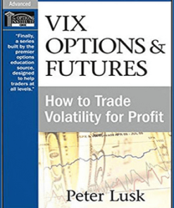 Peter Lusk – VIX Options and Futures: How to Trade Volatility for Profit