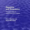 Peter Sheehan and Kevin McConkey – Hypnosis and Experience (Psychology Revivals) – The Exploration of Phenomena and Process