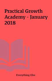 Practical Growth Academy – January 2018