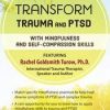 Rachel Goldsmith Turow – Transform Trauma and PTSD with Mindfulness and Self-Compassion Skills